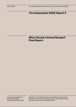 The Independent SAGE Report 3: When should a school reopen?: Final Report